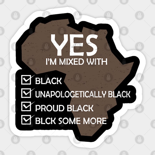 Yes I'm Mixed With Black Sticker by sk99